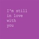 I m Still in Love With You feat Joshua Grey Single