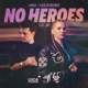 No Heroes feat ANY Single