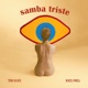 Samba Triste Single