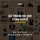 Só Tinha de Ser Com Você Club Remix Single