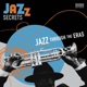 Jazz Secrets Jazz Through the Eras How to Listen to Jazz