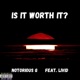 Is It Worth It feat Livid Single