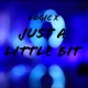Just a Little Bit Single