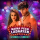 Naina Pech Ladaayen Drill Mix Single