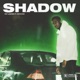 Shadow feat BoyW1DR Single