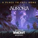 World of Warcraft A Place To Call Home feat AURORA Single