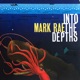Into the Depths