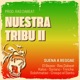 Nuestra Tribu II Suena a Reggae Vol 19 feat CRESPO EL SANTO Trincha Ras Dabeat La Loquera Single