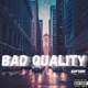 Bad Qual1ty Single