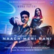 Naach Meri Rani feat Nora Fatehi Single