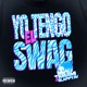 Yo Tengo el Swag Single