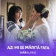 Azi Mi Se Mărită Fata Single