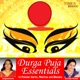 Durga Puja Essentials 15 Popular Aartis Mantras and Bhajans