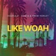 Like Woah Single