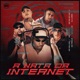 A Nata da Internet feat MC Willian DJ Loirin Mc Fidelis Single
