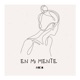 EN MI MENTE Single