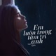 Em Luôn Ở Trong Tâm Trí Anh Single