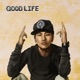 GOOD LIFE feat Jason Ray Single