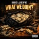 WHAT WE DOIN Single