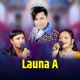 Launa A feat Yan Prasad Neupane Balika Tamang