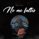 No Me Faltes Single