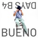 DAYS B4 BUENO EP