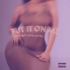 Put It on Me feat AntiNlty Tboy Single