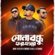 Shona Bondhu Forever feat Biggie Bangla Shabz Single