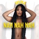Nah Nah Nah Single