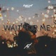 Wait for Me feat M Eazy Single