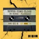 Never Come Close feat FlowMadic Single