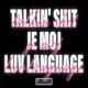 TALKIN SHIT JE MOJ LUV LANGUAGE Single