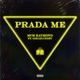 Prada Me feat GirlzLuhDev Single