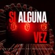 Si alguna vez feat alecks orz Single