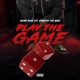Play the Game feat Pretty Ms Bee Single