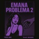 Emana Problema 2 Single