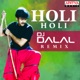 Holi Holi Song DJ Dalal Remix Single
