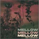Mellow Lo N Slo Single