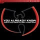 You Already Know feat Kool G Rap Inspectah Deck Suga Bang Single