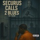 Securus Calls 2 Blues Single