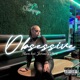 Obsessive feat Jerome Dillard Single