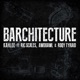 Barchitecture feat Ric Scales Awdbawl Roqy Tyraid Single