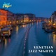 Venetian Jazz Nights Gondolas Canals and Intimate Lounge Vibes