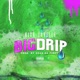 Big Drip Single