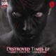 Destroyed Times feat D Save The Satan Single