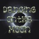 DANCING ON THE MOON Single