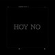 Hoy No Single