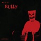BULLY feat Orange Bloom Single