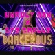 Dangerous feat Unruly Dan Single