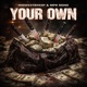 Your Own feat Mone B Single